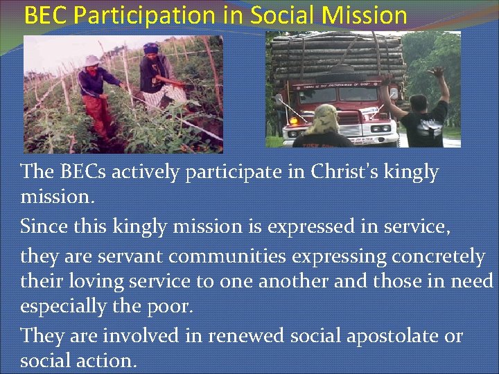 BEC Participation in Social Mission The BECs actively participate in Christ's kingly mission. Since