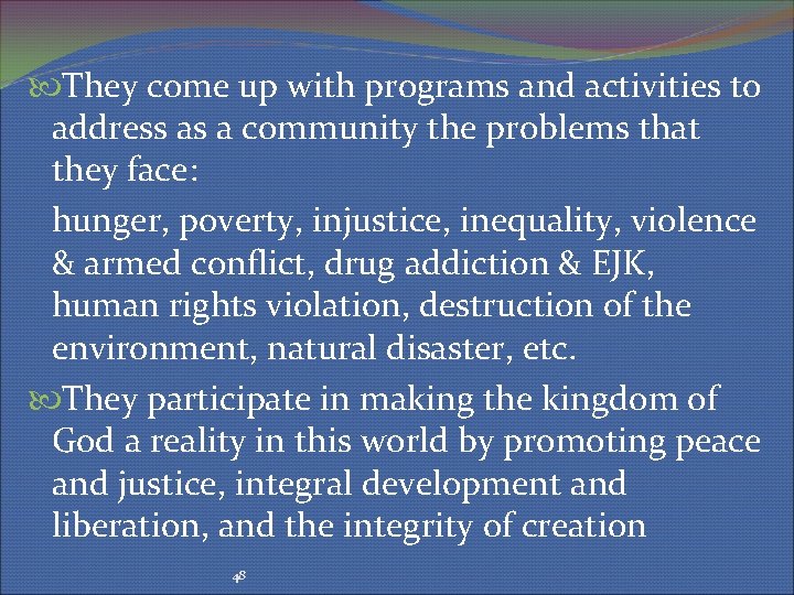  They come up with programs and activities to address as a community the