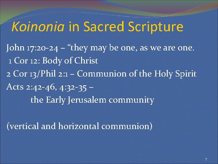 Koinonia in Sacred Scripture John 17: 20 -24 – “they may be one, as