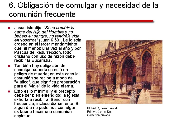 6. Obligación de comulgar y necesidad de la comunión frecuente n n n Jesucristo