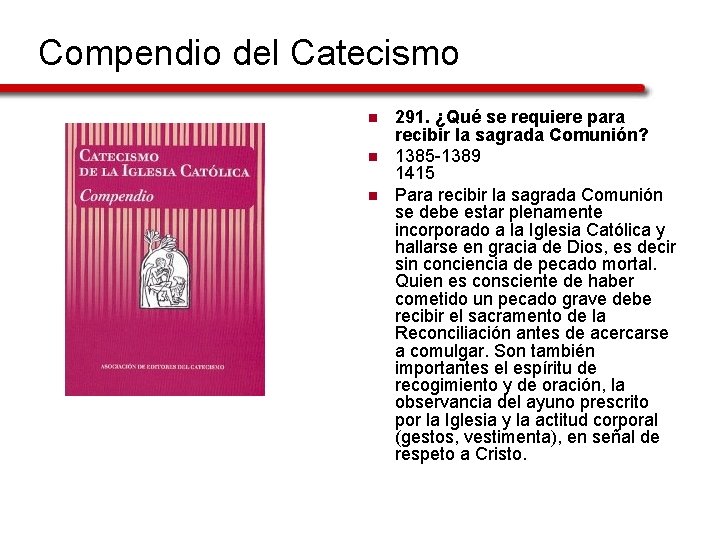 Compendio del Catecismo n n n 291. ¿Qué se requiere para recibir la sagrada
