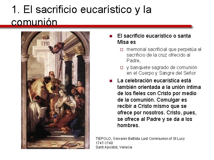 1. El sacrificio eucarístico y la comunión n El sacrificio eucarístico o santa Misa