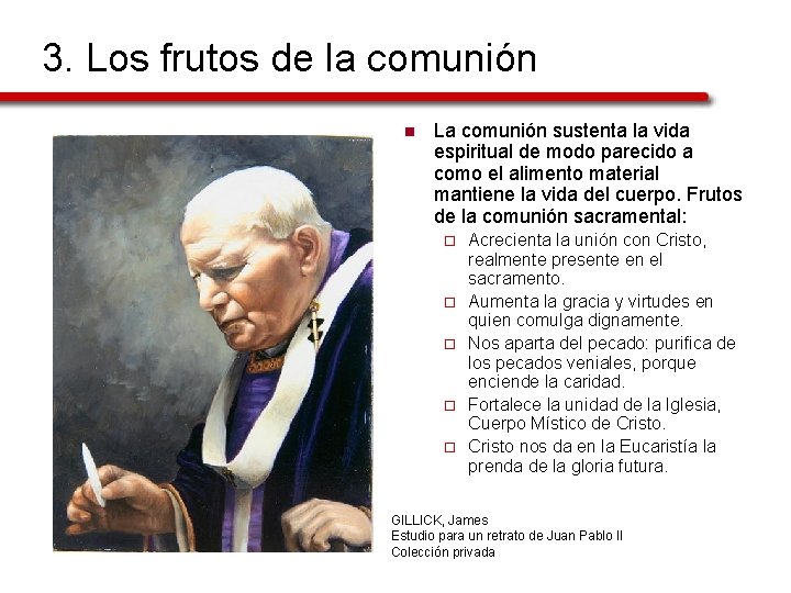 3. Los frutos de la comunión n La comunión sustenta la vida espiritual de