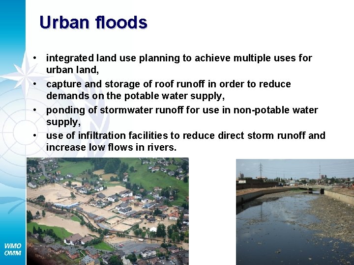 Urban floods • integrated land use planning to achieve multiple uses for urban land,