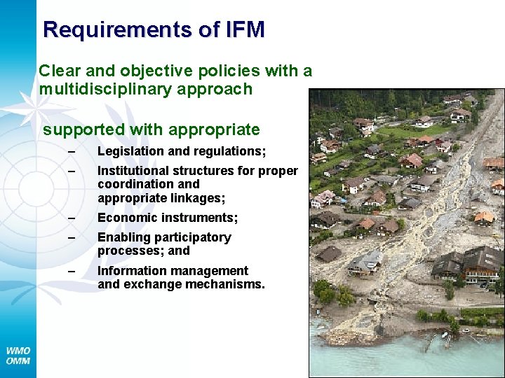 Requirements of IFM Clear and objective policies with a multidisciplinary approach supported with appropriate