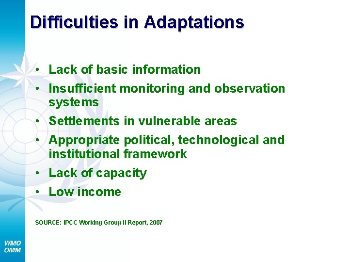 Difficulties in Adaptations • Lack of basic information • Insufficient monitoring and observation systems