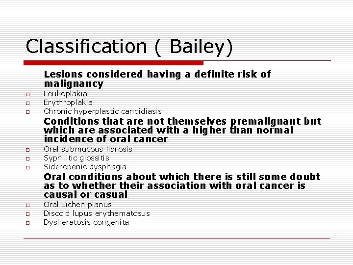 Classification ( Bailey) Lesions considered having a definite risk of malignancy o o o