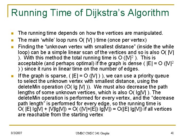 Running Time of Dijkstra’s Algorithm n n The running time depends on how the