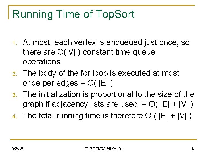 Running Time of Top. Sort 1. 2. 3. 4. At most, each vertex is