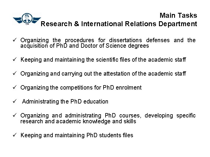 Main Tasks Research & International Relations Department ü Organizing the procedures for dissertations defenses
