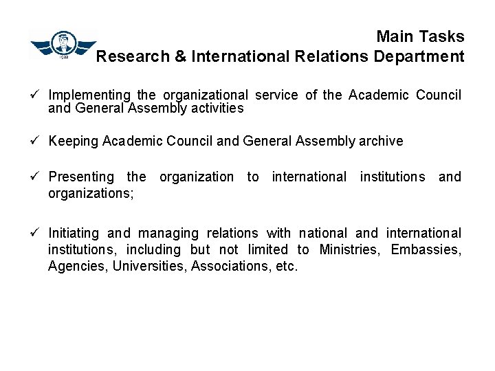 Main Tasks Research & International Relations Department ü Implementing the organizational service of the
