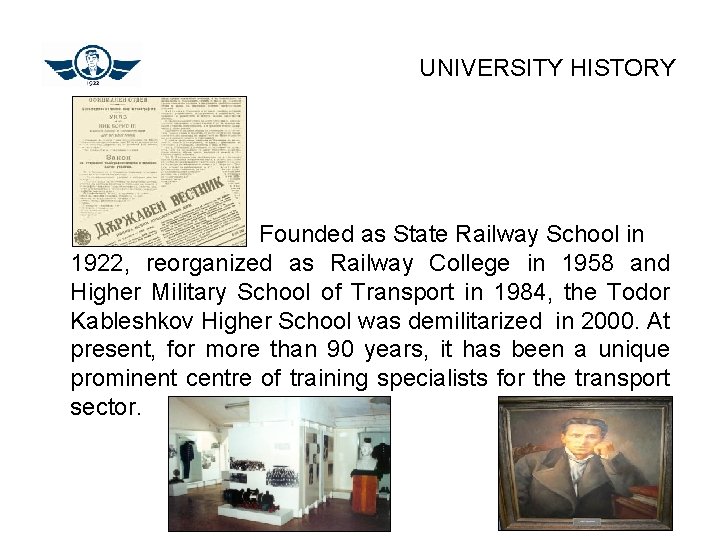 UNIVERSITY HISTORY Founded as State Railway School in 1922, reorganized as Railway College in