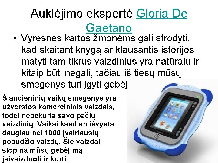 Auklėjimo ekspertė Gloria De Gaetano • Vyresnės kartos žmonėms gali atrodyti, kad skaitant knygą