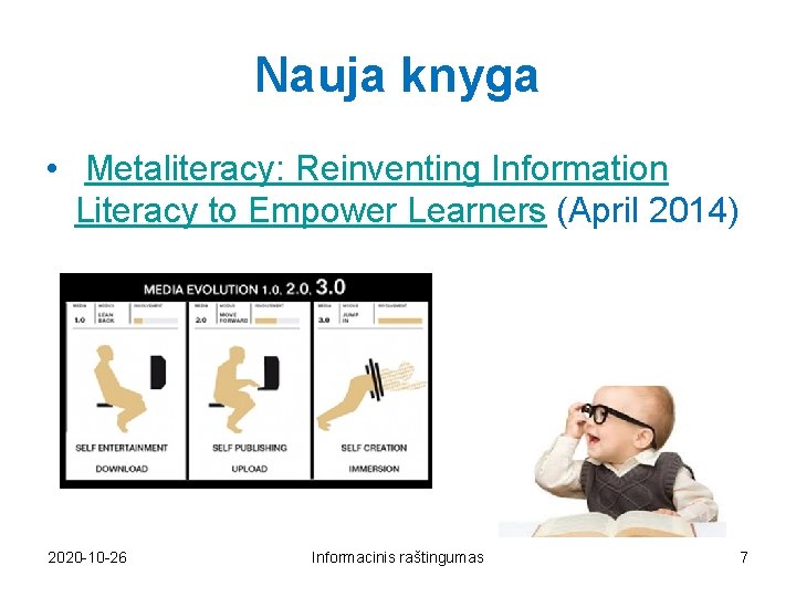 Nauja knyga • Metaliteracy: Reinventing Information Literacy to Empower Learners (April 2014) 2020 -10