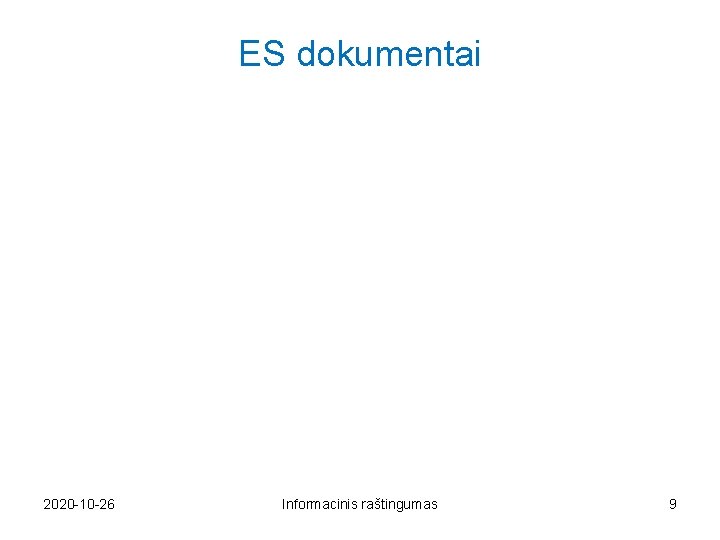 ES dokumentai 2020 -10 -26 Informacinis raštingumas 9 