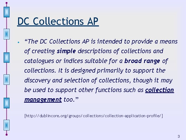 DC Collections AP • “The DC Collections AP is intended to provide a means
