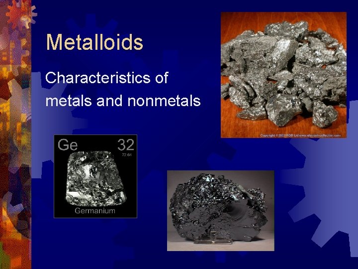 Metalloids Characteristics of metals and nonmetals 