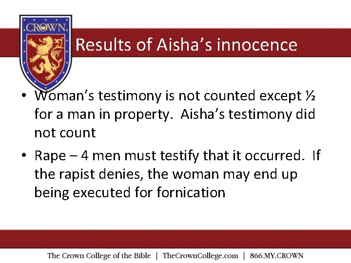 Results of Aisha’s innocence • Woman’s testimony is not counted except ½ for a