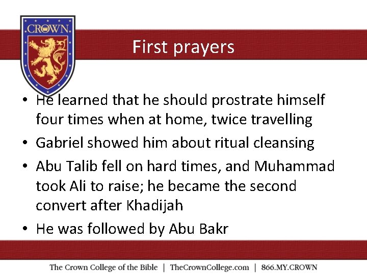 First prayers • He learned that he should prostrate himself four times when at