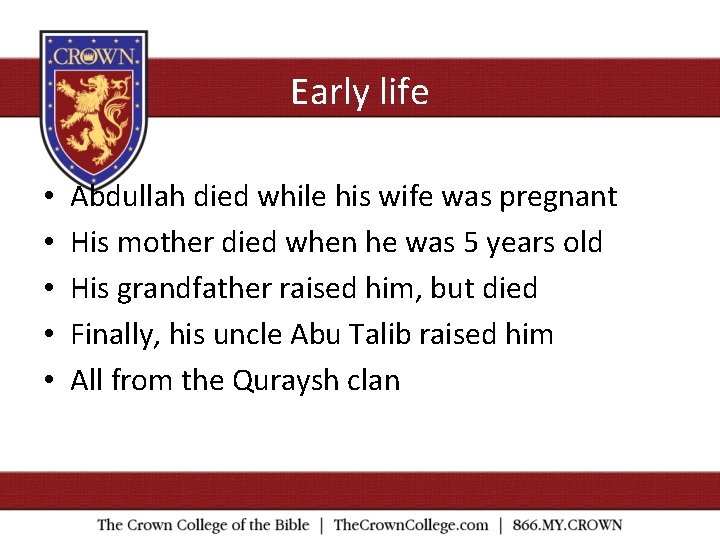 Early life • • • Abdullah died while his wife was pregnant His mother