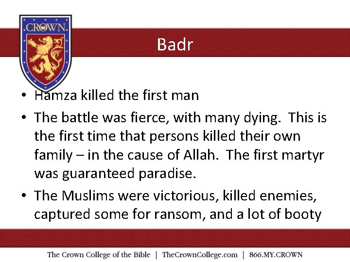 Badr • Hamza killed the first man • The battle was fierce, with many