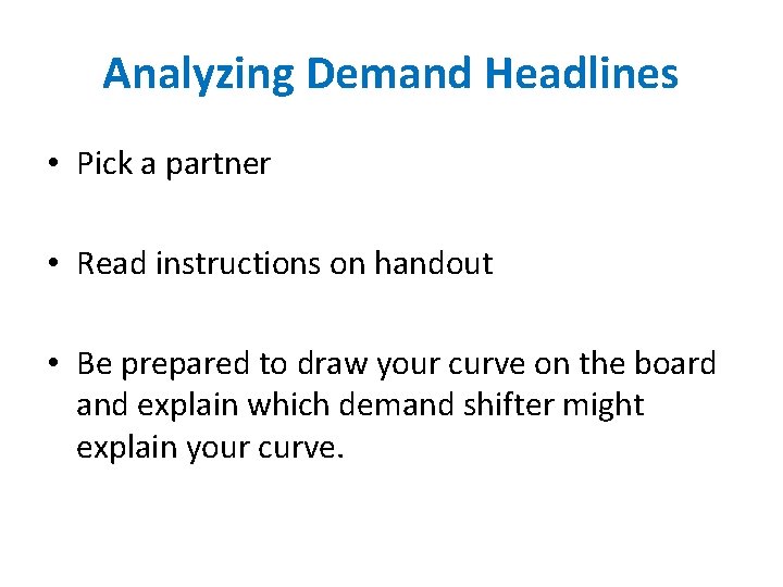 Analyzing Demand Headlines • Pick a partner • Read instructions on handout • Be