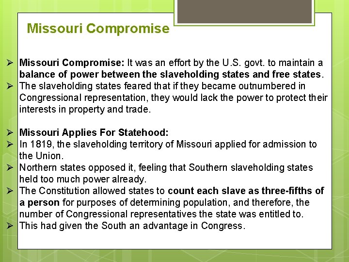 Missouri Compromise Ø Missouri Compromise: It was an effort by the U. S. govt.