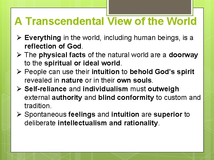 A Transcendental View of the World Ø Everything in the world, including human beings,
