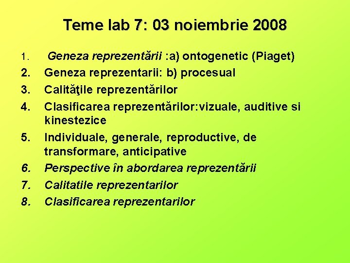 Teme lab 7: 03 noiembrie 2008 1. 2. 3. 4. 5. 6. 7. 8.