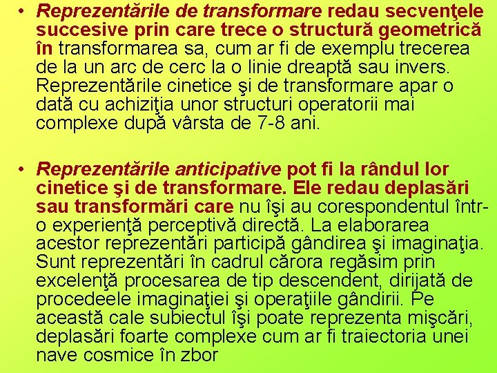  • Reprezentările de transformare redau secvenţele succesive prin care trece o structură geometrică