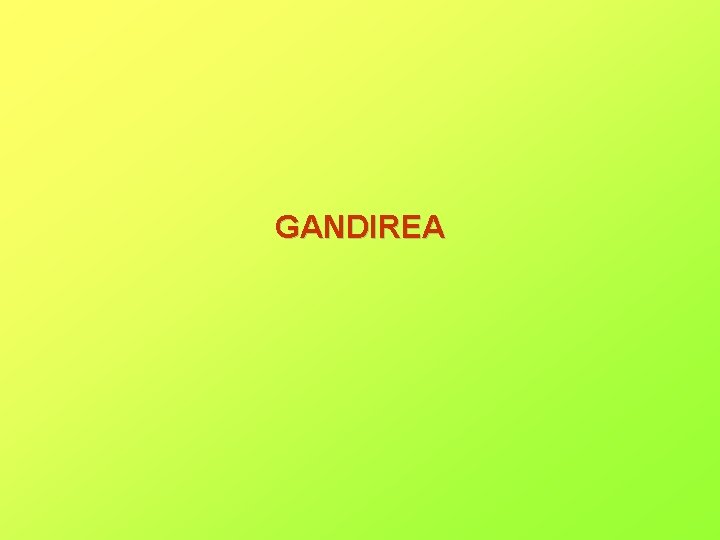 GANDIREA 