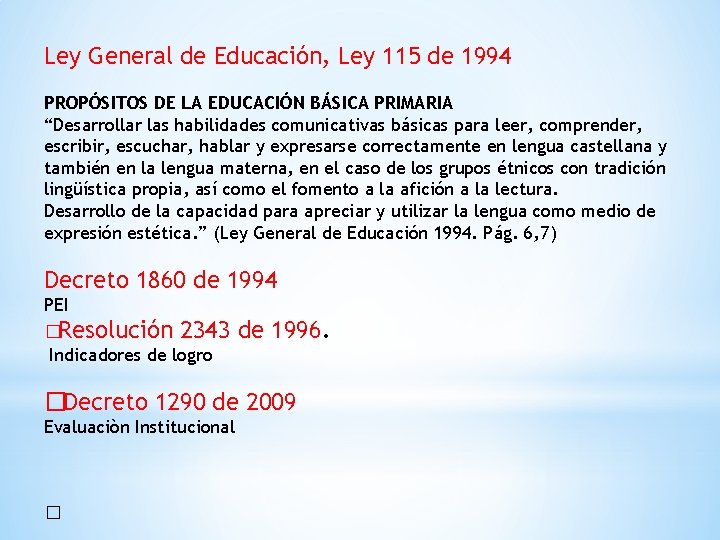 Ley General de Educación, Ley 115 de 1994 PROPÓSITOS DE LA EDUCACIÓN BÁSICA PRIMARIA