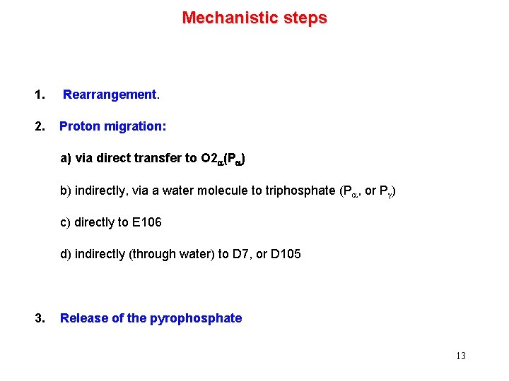 Mechanistic steps 1. Rearrangement. 2. Proton migration: a) via direct transfer to O 2