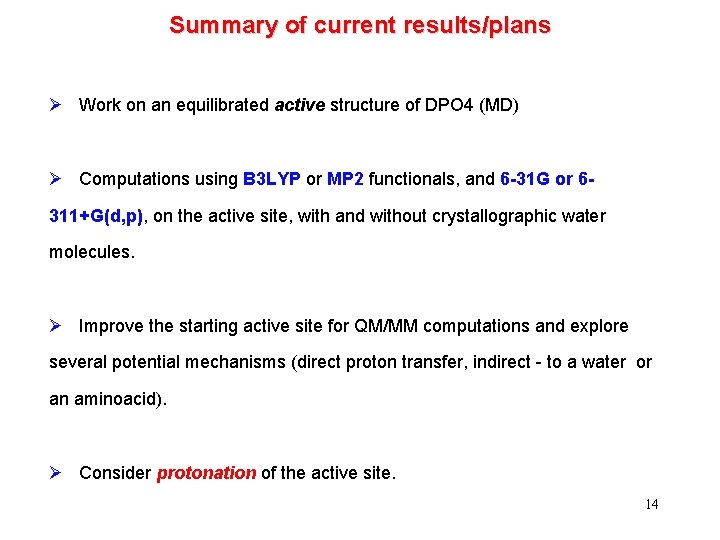 Summary of current results/plans Ø Work on an equilibrated active structure of DPO 4