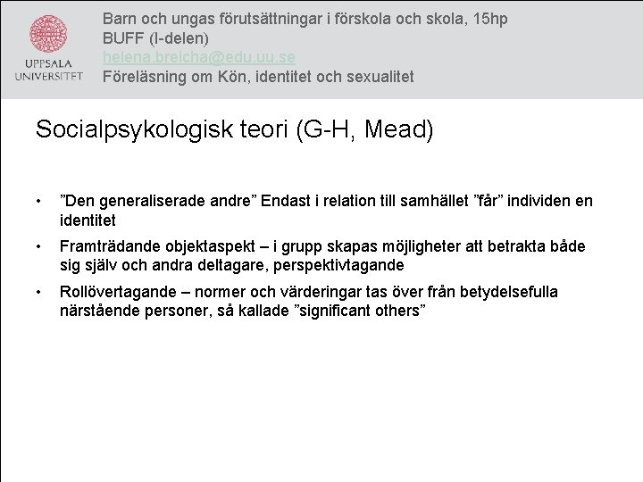 Barn och ungas förutsättningar i förskola och skola, 15 hp BUFF (I-delen) helena. breicha@edu.