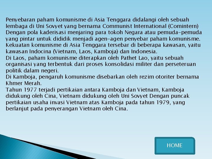 Penyebaran paham komunisme di Asia Tenggara didalangi oleh sebuah lembaga di Uni Sovyet yang