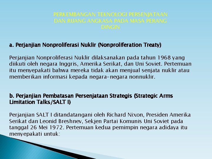 PERKEMBANGAN TEKNOLOGI PERSENJATAAN DAN RUANG ANGKASA PADA MASA PERANG DINGIN a. Perjanjian Nonproliferasi Nuklir