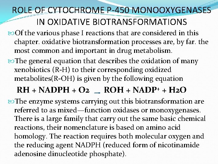 ROLE OF CYTOCHROME P-450 MONOOXYGENASES IN OXIDATIVE BIOTRANSFORMATIONS Of the various phase I reactions