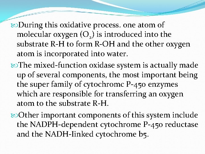  During this oxidative process. one atom of molecular oxygen (O 2) is introduced