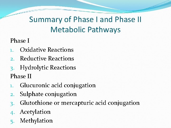 Summary of Phase I and Phase II Metabolic Pathways Phase I 1. Oxidative Reactions