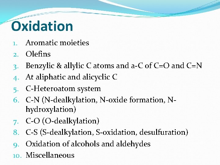 Oxidation 1. 2. 3. 4. 5. 6. 7. 8. 9. 10. Aromatic moieties Olefins