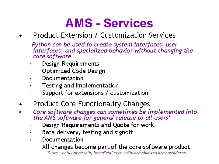 AMS - Services • Product Extension / Customization Services Python can be used to