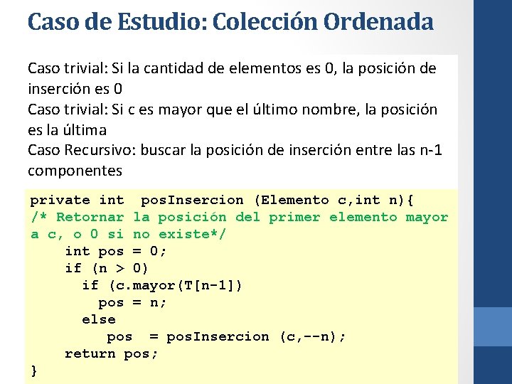 Caso de Estudio: Colección Ordenada Caso trivial: Si la cantidad de elementos es 0,