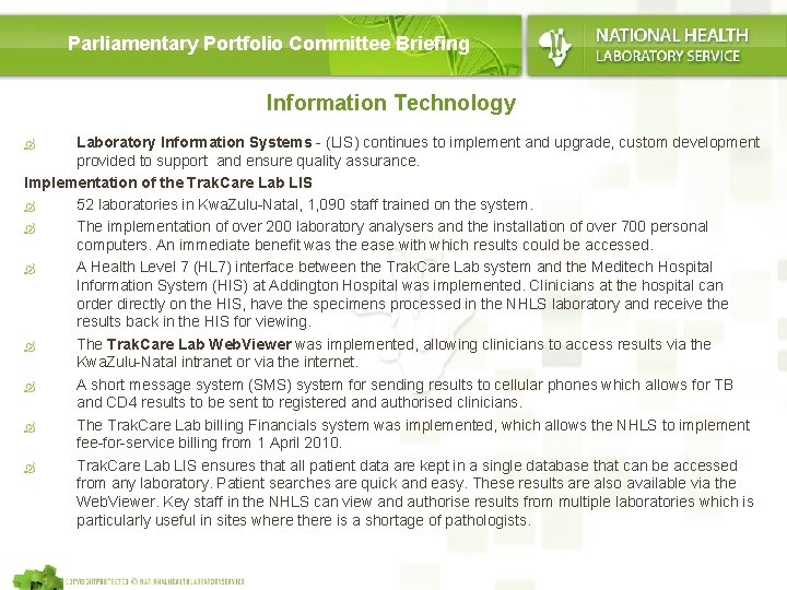 Parliamentary Portfolio Committee Briefing Information Technology Laboratory Information Systems - (LIS) continues to implement