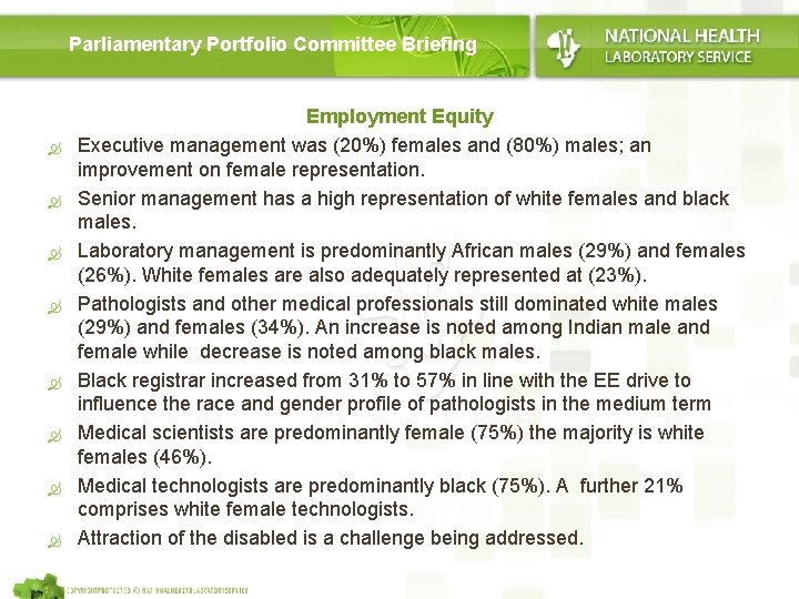 Parliamentary Portfolio Committee Briefing Employment Equity Executive management was (20%) females and (80%) males;