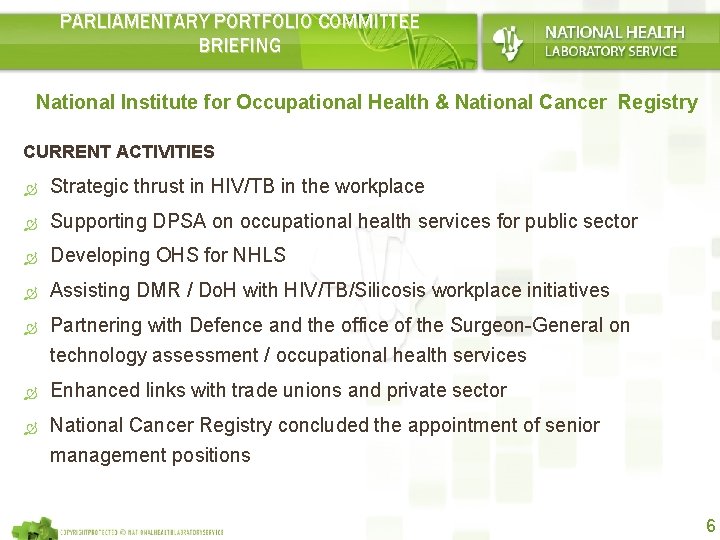 PARLIAMENTARY PORTFOLIO COMMITTEE BRIEFING National Institute for Occupational Health & National Cancer Registry CURRENT