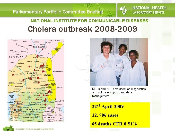 Parliamentary Portfolio Committee Briefing NATIONAL INSTITUTE FOR COMMUNICABLE DISEASES Cholera outbreak 2008 -2009 NHLS
