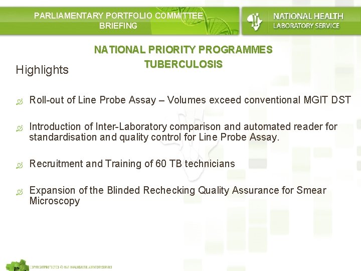 PARLIAMENTARY PORTFOLIO COMMITTEE BRIEFING Highlights NATIONAL PRIORITY PROGRAMMES TUBERCULOSIS Roll-out of Line Probe Assay