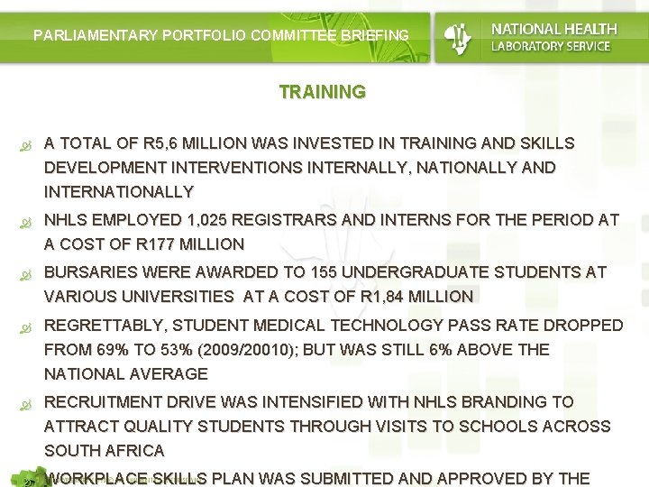 PARLIAMENTARY PORTFOLIO COMMITTEE BRIEFING TRAINING A TOTAL OF R 5, 6 MILLION WAS INVESTED