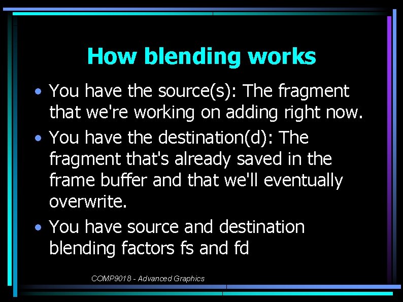 How blending works • You have the source(s): The fragment that we're working on